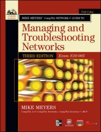 Mike Meyers’ CompTIA Network+ Guide to Managing and Troubleshooting Networks